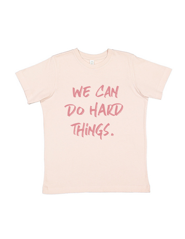 We Can Do Hard Things youth t-shirt