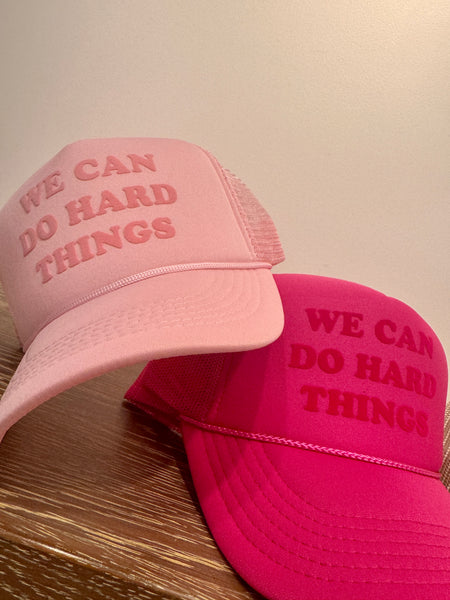 We Can Do Hard Things trucker hat