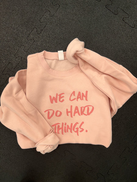 We Can Do Hard Things unisex pullover